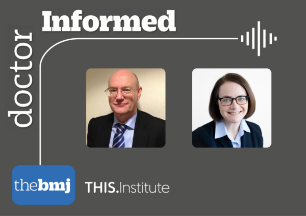 Doctor Informed with Bill Kirkup and Mary Dixon-Woods